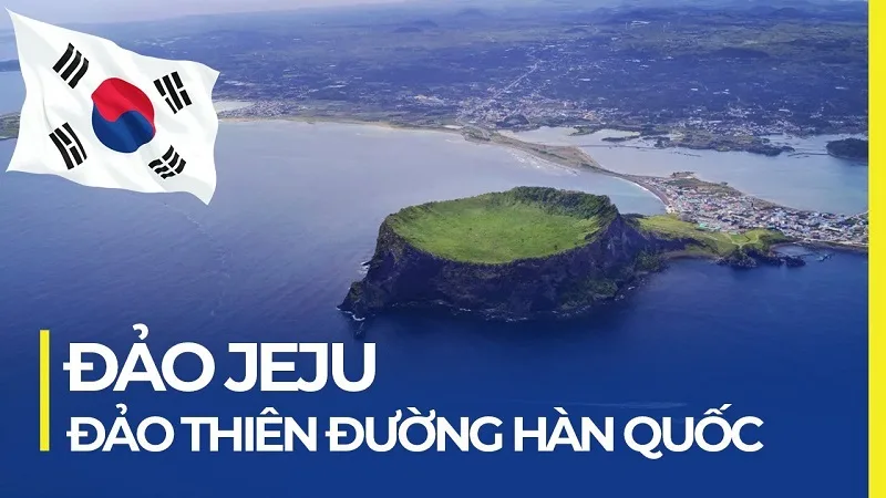 Đảo Jeju Hàn Quốc ở đâu?